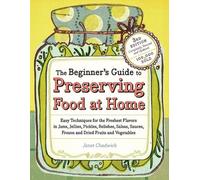 Janet Chadwick The Beginner's Guide to Preserving Food at Home (Tascabile)