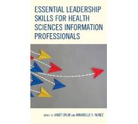 Janet Crum Essential Leadership Skills for Health Sciences Informati (Tascabile)