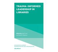 Janet Crum Trauma-Informed Leadership in Libraries (Copertina rigida)