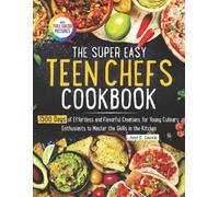 Janet D. Saucedo Janet D Saucedo The Super Easy Teen Chef Cookbook (Tascabile)