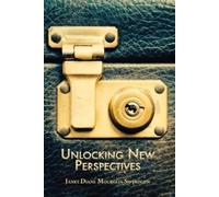 Janet Diane Mourglia-Swerdlow Unlocking New Perspectives (Tascabile)