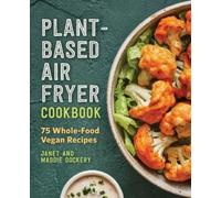 Janet Dockery Maddie Dockery Plant-Based Air Fryer Cookbook (Tascabile)