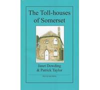 Janet Dowding Patrick Taylor The Toll-houses of Somerset (Tascabile)