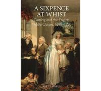 Janet E. Mullin A Sixpence at Whist: Gaming and the English M (Copertina rigida)