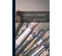Janet Emily Ruutz Rees Horace Vernet (Tascabile)