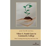 Janet Farrell Leonti Viktor E. Frankl Goes to Community Colle (Copertina rigida)
