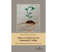 Janet Farrell Leontiou Viktor E. Frankl Goes to Community College (Tascabile)