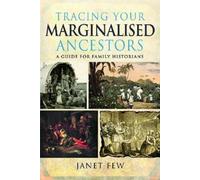 Janet Few Tracing Your Marginalised Ancestors (Tascabile) Tracing Your Ancestors