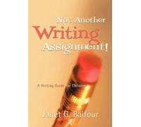 Janet G Balfour Not Another Writing Assignment (Tascabile)
