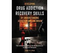 Janet G Cruz Developing Drug Addiction Recovery Skills by Understand (Tascabile)