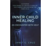 Janet G Cruz Inner Child Healing - An Encounter with Self (Tascabile)