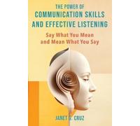 Janet G Cruz The Power of Communication Skills and Effective Listeni (Tascabile)