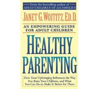 Janet G. Woititz Healthy Parenting (Tascabile)
