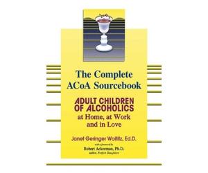 Janet G. Woititz The Complete ACOA Sourcebook (Tascabile)