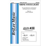 Janet Gardner-Shine Your Light-2-Part Treble Voices with Keyboard and Opt. Flute CHORAL SCORE
