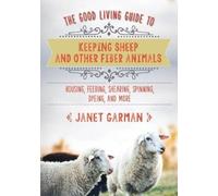 Janet Garman The Good Living Guide to Keeping Sheep and Other (Copertina rigida)