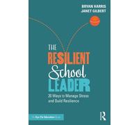 Janet Gilbert Bryan Harris The Resilient School Leader (Tascabile)