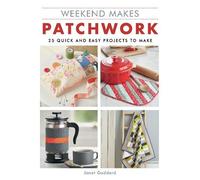 Janet Goddard Weekend Makes: Patchwork (Tascabile) Weekend Makes