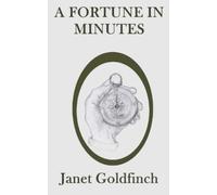 Janet Goldfinch A Fortune in Minutes (Tascabile)