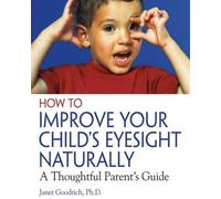 Janet Goodrich How to Improve Your Child's Eyesight Naturally (Tascabile)
