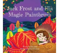 Janet Hall Jack Frost and His Magic Paintbrush (Tascabile)