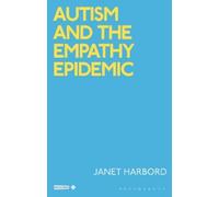 Janet Harbord Autism and the Empathy Epidemic (Tascabile)