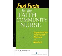Janet Hickman Fast Facts for the Faith Community Nurse (Tascabile) Fast Facts