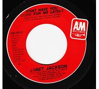JANET JACKSON : WHAT HAVE YOU DONE FOR ME LATELY / HE DOESN'T KNOW I'M ALIVE - 7"/45 rpm
