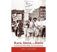 Janet L. Abu-Lu Race, Space, and Riots in Chicago, New York, and Los (Tascabile)