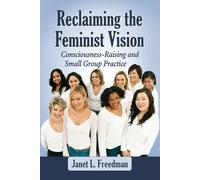 Janet L. Freedman Reclaiming the Feminist Vision (Tascabile)