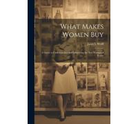 Janet L Wolff What Makes Women Buy (Tascabile)