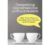 Janet Levine Laurie a Selik Compelling Conversations for Fundraisers (Tascabile)