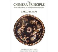 Janet Lloyd David Gr The Chimera Principle - An Anthropology of Memo (Tascabile)