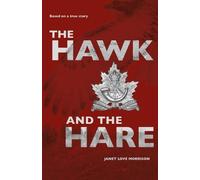 Janet Love Morrison The Hawk and the Hare: Based on a true story (Tascabile)