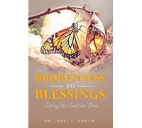 Janet Lynn Garcia Brokenness to Blessing (Tascabile)