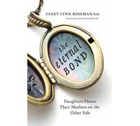 Janet Lynn Roseman, PhD The Eternal Bond (Tascabile) (PRESALE 08/12/2025)