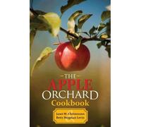 Janet M. Christensen Betty Bergman Levin The Apple Orchard Cookbook (Tascabile)