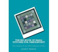 Janet M Perry The Big Book of Small Stitches for Needlepoint (Tascabile)