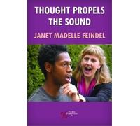 Janet Madelle Feindel The Thought Propels the Sound (Tascabile)