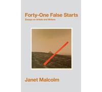 Janet Malcolm Forty-One False Starts (Tascabile)
