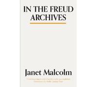 Janet Malcolm In The Freud Archives (Tascabile)