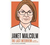 Janet Malcolm Janet Malcolm: The Last Interview (Tascabile)
