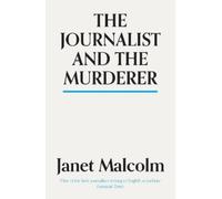 Janet Malcolm The Journalist And The Murderer (Tascabile)