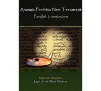 Janet Marie Mag Aramaic Peshitta New Testament Parallel Trans (Copertina rigida)