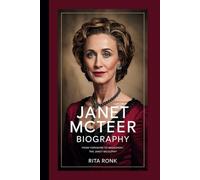 JANET MCTEER BIOGRAPHY: FROM YORKSHIRE TO BROADWAY:THE JANET MCTEER BIOGRAPHY