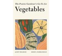 Janet Melrose Sheryl Norman The Prairie Gardener's Go-To for Vegeta (Tascabile)