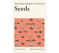 Janet Melrose Sheryl Normandea The Prairie Gardener's Go-To for Seed (Tascabile)