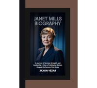 JANET MILLS BIOGRAPHY: A Journey of Service, Strength, and Leadership - How a Trailblazing Woman Shaped the Future of Her State