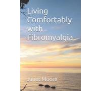 Janet Moore Living Comfortably with Fibromyalgia (Tascabile)