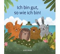 Janet Moser Ich bin gut, so wie ich bin (Copertina rigida)